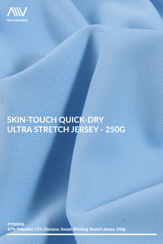 PYS0006 - SKIN-TOUCH QUICK-DRY ULTRA STRETCH JERSEY - 250G